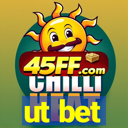 ut bet